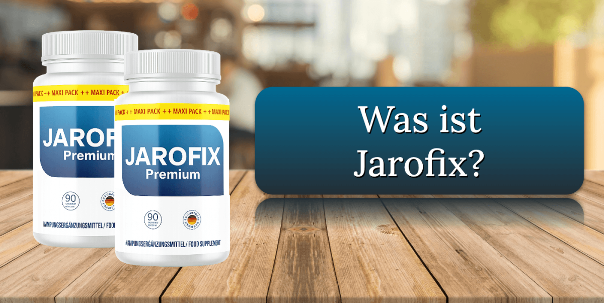 Jarofix Stiftung Warentest – Ihre tägliche Unterstützung zum [Jarofix Wirkung Und Nebenwirkungen] Wu...